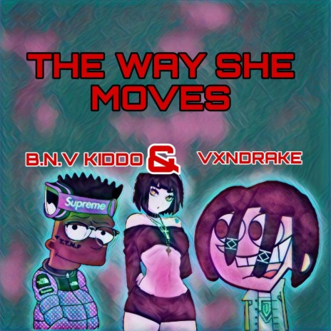The Way She Moves ft. VXNDRAKE | Boomplay Music