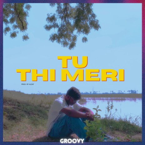 Tu Thi Meri | Boomplay Music