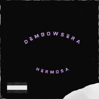 Dembowsera Hermosa