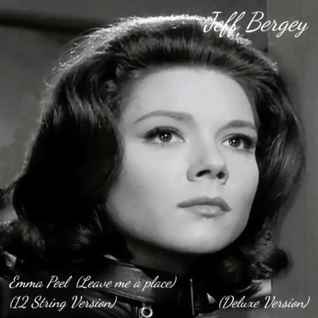 Emma Peel (Leave me a place) 12 String Version. (Deluxe Version)
