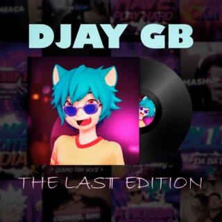 Djay GB, The Last Edition