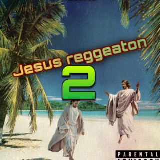Jesus Reggeaton 2