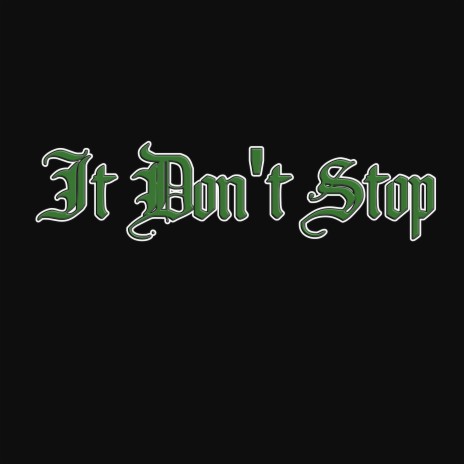 It Don't Stop | Boomplay Music