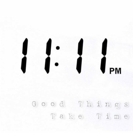Good Things Take Time | Boomplay Music