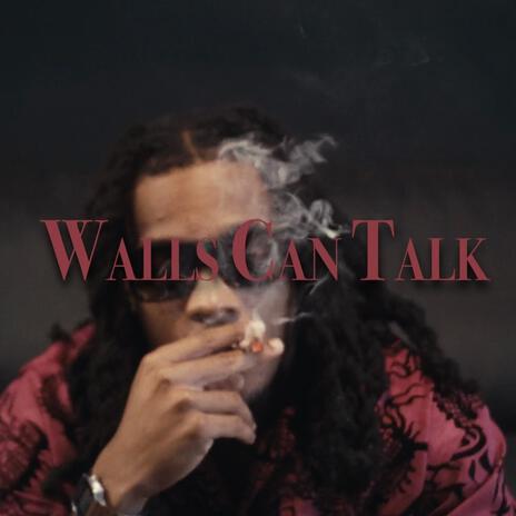 Walls Can Talk | Boomplay Music