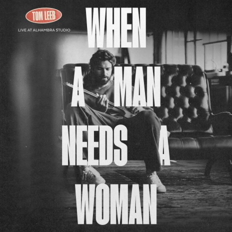 When a Man Needs a Woman (Live at Alhambra Studios) | Boomplay Music