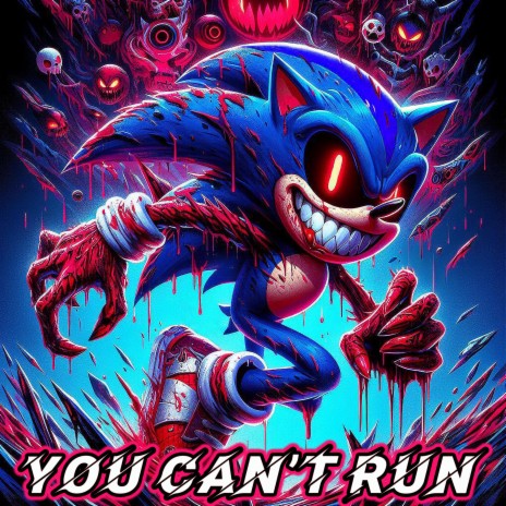 You Can't Run (from Friday Night Funkin vs. Sonic.EXE 3.0) | Boomplay Music