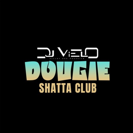 Dougie Shatta Club | Boomplay Music