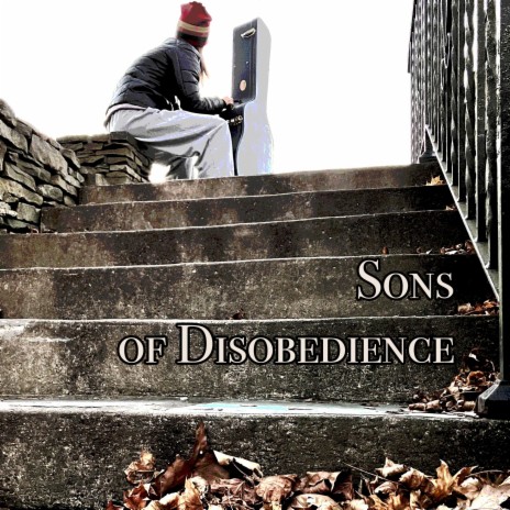 Sons of Disobedience | Boomplay Music