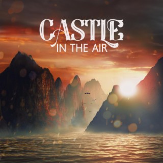 Castle In The Air: Oriental Meditations for Mindful Journeys