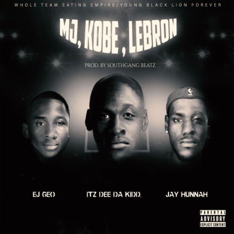 MJ,Kobe,LeBron ft. Jay Hunnah & EJ GEO | Boomplay Music