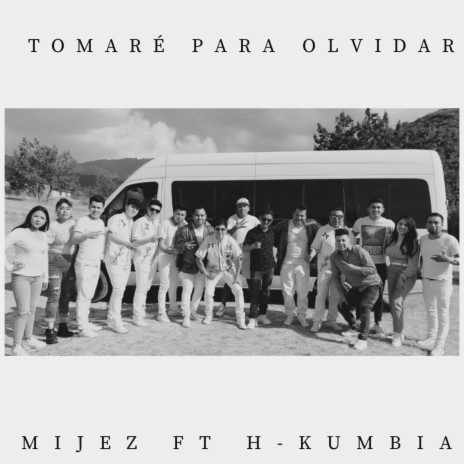 Tomaré Para Olvidar ft. H - Kumbia | Boomplay Music