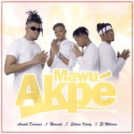 Mawu Akpé ft. Rimxale, Sitara Klody & El Miliaro