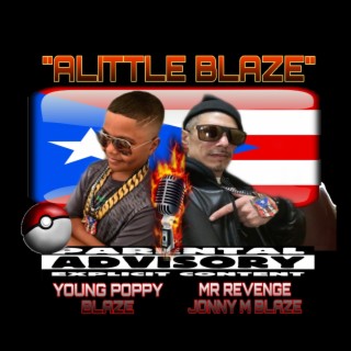 ALITTLE BLAZE : YOUNG POPPY BLAZE & MR REVENGE