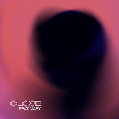 Close ft. Maey