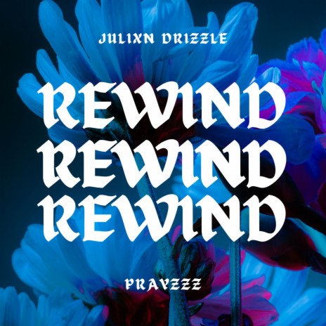 Rewind ft. PrayzzZ | Boomplay Music