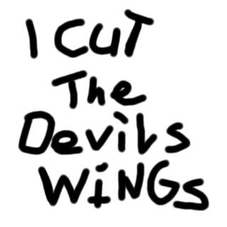 I Cut The Devil Wings (Rough Version)