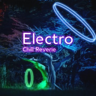 Electro Chill Reverie: Ambient Beats Journey