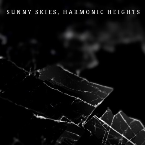 Sunny Skies, Harmonic Heights | Boomplay Music