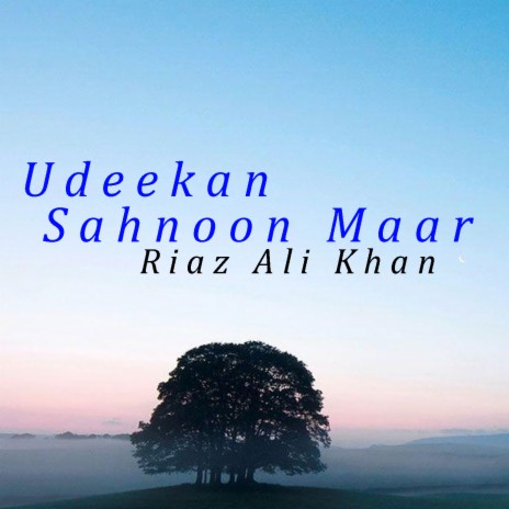 Udeekan Sahnoon Maar | Boomplay Music