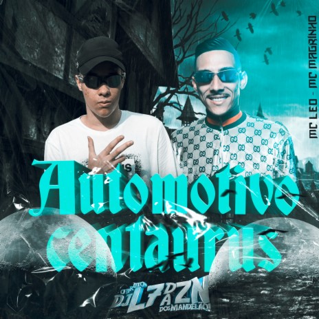 Automotivo Centaurus ft. Mc Leo, DJ Ronaldinho Paulista & Mc Magrinho | Boomplay Music