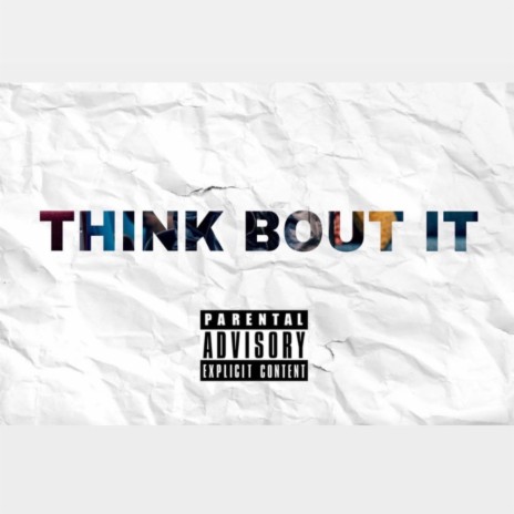 Think Bout it | Boomplay Music