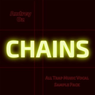 Chains (All Trap Music - Vocal Sample Pack)