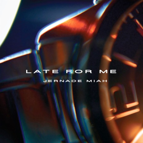 Late for Me | Boomplay Music