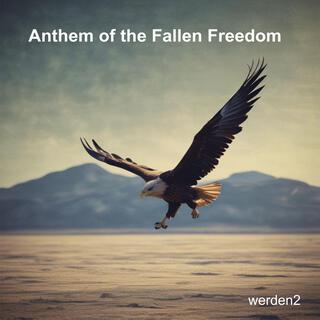 Anthem of the Fallen Freedom