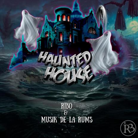 Haunted House ft. Musik de la Rums | Boomplay Music