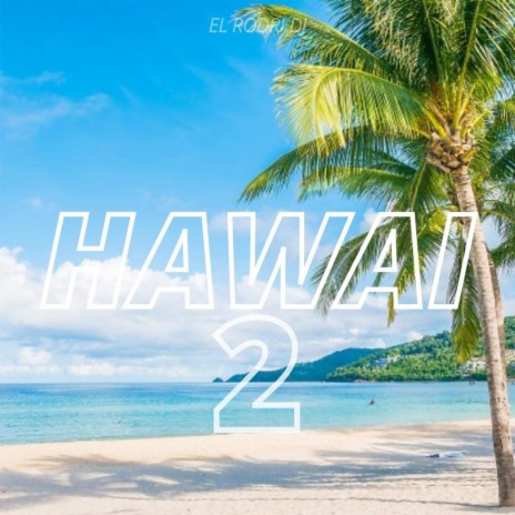 Hawai 2 | Boomplay Music