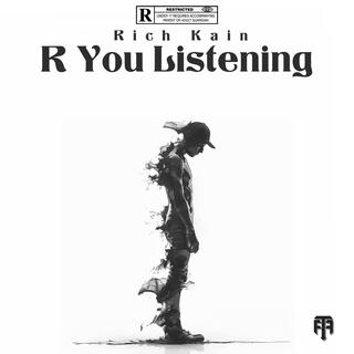 R You Listening