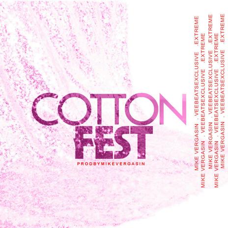 CottonFest ft. Mike Vergasin & Extreme Rsa | Boomplay Music