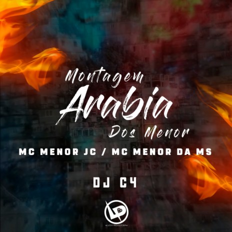 Montagem Arabia dos Menor ft. Mc Menor da MS & Dj C4 | Boomplay Music