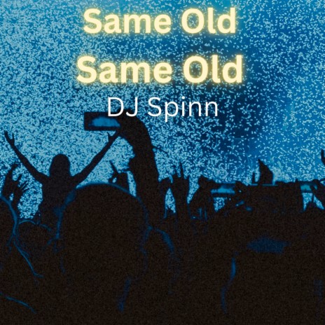 Same Old, Same Old | Boomplay Music