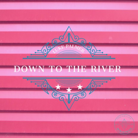 Down To The River | Boomplay Music