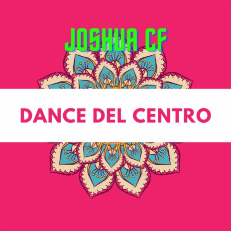 Dance Del Centro | Boomplay Music