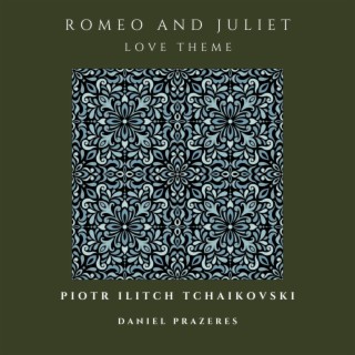 Tchaikovski: Romeo and Juliet (TH.42 Love Theme)