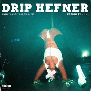 DRIP HEFNER