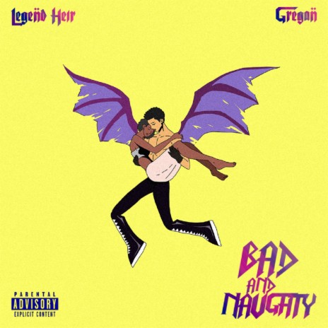 Bad & Naughty ft. Gregan | Boomplay Music