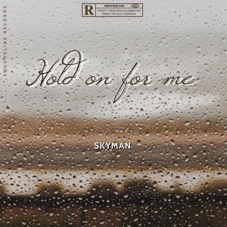 Hold on for me | Boomplay Music