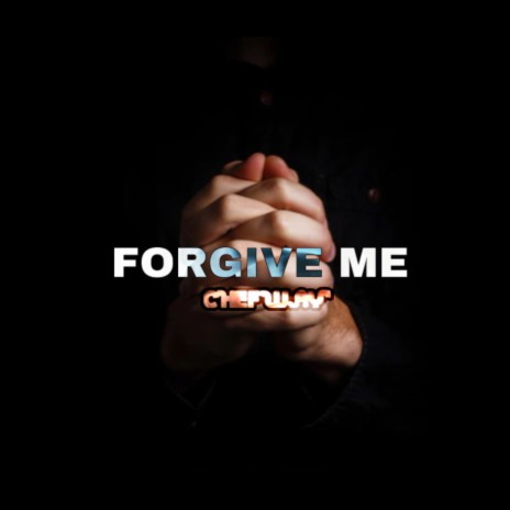 Forgive Me | Boomplay Music