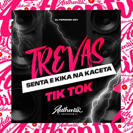 Trevas Senta e Kika na Kaceta - Tik Tok | Boomplay Music