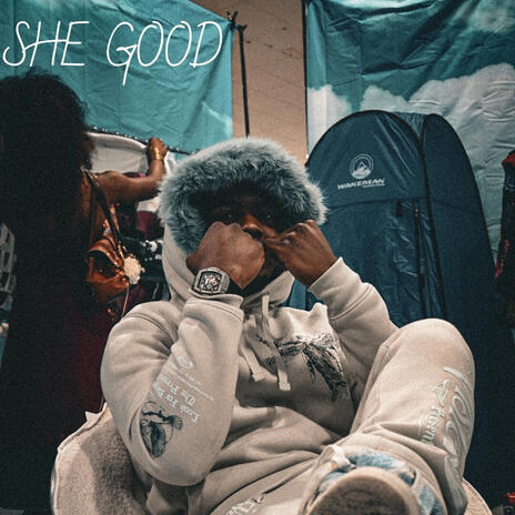 SHE GOOD | Boomplay Music