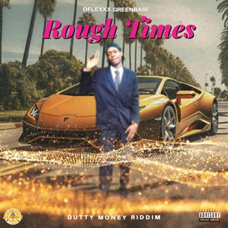 Rough Times 2024 Dutty Money Riddim | Boomplay Music