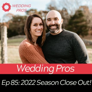 2022 Season Close Out! // Wedding Business Professionals
