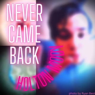 Never Came Back lyrics | Boomplay Music