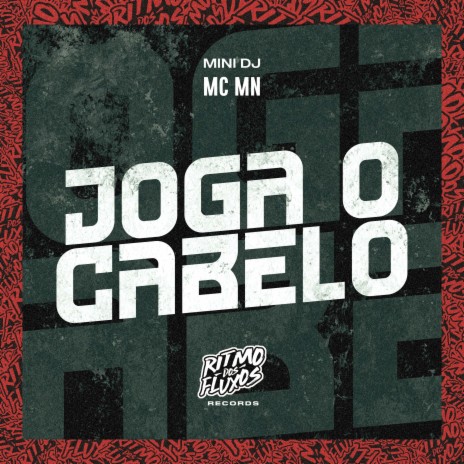 Joga o Cabelo ft. Mini DJ | Boomplay Music