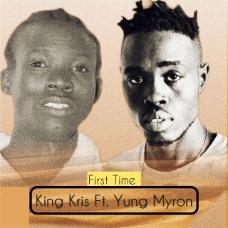 First Time ft. King Kris lyrics | Boomplay Music