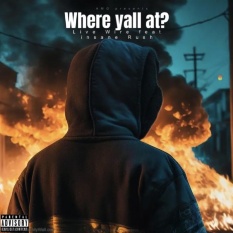 Where Yall At? ft. Insane Rush | Boomplay Music